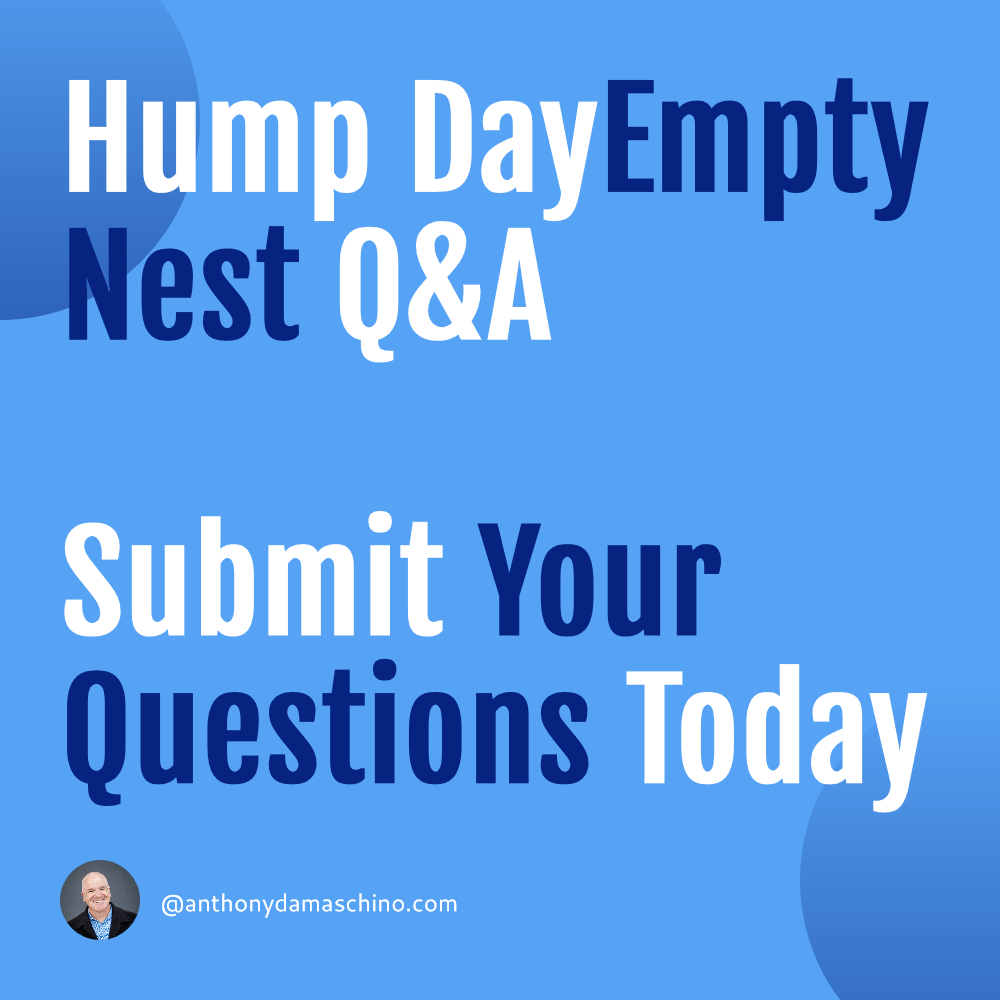 Hump Day Q&A  - The Empty Nest Blueprint