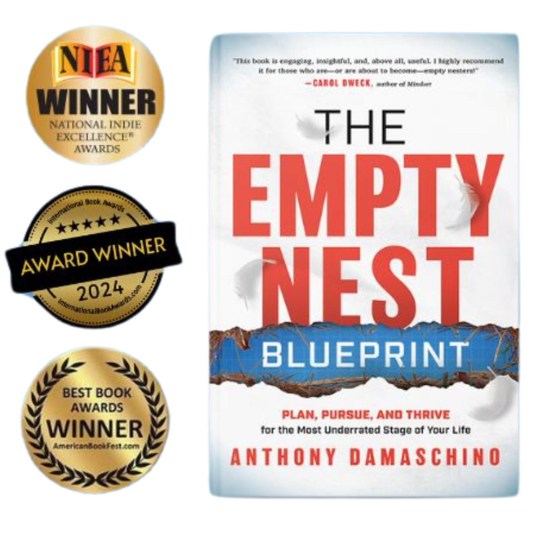 The Empty Nest Blueprint: Plan, Pursue, and Thrive for the Most Underrated Stage of Your Life. Three Time Award Winning Book